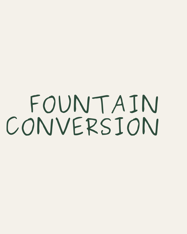 Fountain Conversion